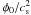 Mathematical equation: \hbox{$\phi_0/\cs^2$}