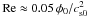 Mathematical equation: \hbox{$\Rey\approx0.05\,\phi_0/\csz^2$}
