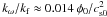 Mathematical equation: \hbox{$\kom/\kf\approx0.014\,\phi_0/\csz^2$}