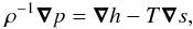Mathematical equation: \begin{equation} \rho^{-1}\nab p=\nab h-T\nab s, \end{equation}