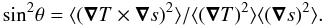 Mathematical equation: \begin{equation} \sin^2\!\theta=\bra{(\nab T\times\nab s)^2}/\bra{(\nab T)^2}\bra{(\nab s)^2}. \end{equation}