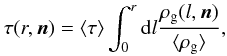 Mathematical equation: \begin{equation} \tau(r,{\vec n})=\langle\tau\rangle\int_{0}^{r} {\rm d}l \frac{\rho_{\rm g}(l,{\vec n})}{\langle\rho_{\rm g}\rangle} , \end{equation}