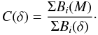 Mathematical equation: \begin{equation} C(\delta) = \frac{\Sigma B_i(M)}{\Sigma B_i(\delta)}\cdot \end{equation}