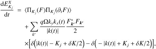 Mathematical equation: \appendix \setcounter{section}{1} \begin{eqnarray} \label{Efinal} \frac{{\rm d}E_{K_j}^X}{{\rm d}t}&=&\langle \Pi_{K_j}(F)\Pi_{K_j}(\partial_tF)\rangle\\ \nonumber & &+ \sum_{k'} \frac{q\Omega k_y k_x(t)}{|k(t)|}\frac{F_{\bm{k'}}^* F_{\bm{k'}}}{2}\\ \nonumber & &\times \Big[\delta\Big(|k(t)|-K_j+\delta K/2\Big)- \delta\Big(-|k(t)|+K_j+\delta K/2\Big)\Big], \end{eqnarray}