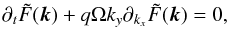Mathematical equation: \appendix \setcounter{section}{2} \begin{equation} \label{AppModelFourier} \partial_t\tilde{F}(\bm{k})+q\Omega k_y \partial_{k_x}\tilde{F}(\bm{k})=0, \end{equation}