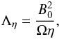Mathematical equation: \begin{equation} \Lambda_\eta=\frac{B_0^2}{\Omega \eta}, \end{equation}