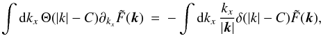 Mathematical equation: \appendix \setcounter{section}{2} \begin{eqnarray*} \nonumber \int {\rm d}k_x\,\Theta(|k|-C)\partial_{k_x} \tilde{F}(\bm{k}) &=&-\int {\rm d}k_x\,\frac{k_x}{|\bm{k}|}\delta(|k|-C)\tilde{F}(\bm{k}), \end{eqnarray*}