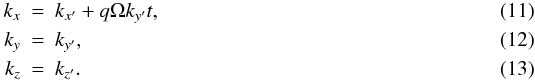 Mathematical equation: \begin{eqnarray} \label{shwaveX} k_x &=& k_{x'}+q\Omega k_{y'} t,\\ \label{shwaveY} k_y &=& k_{y'},\\ \label{shwaveZ} k_z &=& k_{z'}. \end{eqnarray}