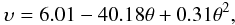Mathematical equation: \begin{eqnarray} \upsilon = 6.01 - 40.18 \theta + 0.31 \theta^2, \end{eqnarray}