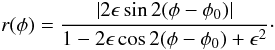Mathematical equation: \begin{equation} r(\phi)={|2 \epsilon \sin 2(\phi-\phi_0)| \over 1-2\epsilon\cos2(\phi-\phi_0) +\epsilon^2}\cdot \label{eq:ratio-phi} \end{equation}