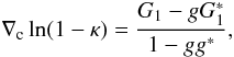 Mathematical equation: \begin{equation} \nabla_{\rm c}\ln (1-\kappa)={G_1-g G_1^*\over 1-g g^*}, \label{eq:redflex} \end{equation}