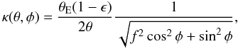 Mathematical equation: \appendix \setcounter{section}{1} \begin{equation} \kappa(\theta,\phi)={\theta_{\rm E}(1-\epsilon)\over 2\theta} \dfrac{1} {\sqrt{f^2\cos^2\phi +\sin^2\phi}}, \label{eq:siepolar} \end{equation}