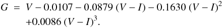 Mathematical equation: \begin{eqnarray} \label{Eq:V-G} G &=& V - 0.0107 - 0.0879\; (V-I) - 0.1630\; (V-I)^2 \nonumber\\ & &+ 0.0086\; (V-I)^3. \end{eqnarray}