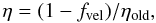 Mathematical equation: \appendix \setcounter{section}{1} \begin{equation} \eta = (1-f_{\rm vel}) / \eta_{\rm old}, \end{equation}