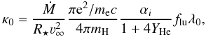Mathematical equation: \begin{equation} \kappa_0 = \frac{\dot{M}}{R_\star \varv_\infty^2} \frac{\pi {\rm e}^2/m_{\rm e}c}{4 \pi m_{\rm H}} \frac{\alpha_{i}}{1+4Y_{\rm He}} f_{\rm lu} \lambda_0, \label{Eq:kappa0_tot} \end{equation}
