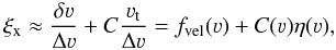 Mathematical equation: \begin{equation} \xi_{\rm x} \approx \frac{\delta \varv}{\Delta \varv} + C \frac{\varv_{\rm t}}{\Delta \varv} = f_{\rm vel}(\varv) + C(\varv) \eta(\varv), \label{Eq:xi} \end{equation}