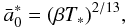 Mathematical equation: \begin{equation} \label{eq7} {\bar a}_0^* = (\beta T_*)^{2/13} , \end{equation}
