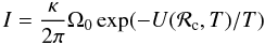Mathematical equation: \begin{equation} I =\frac{\kappa}{2 \pi} \Omega_0 \exp (- U({\cal R}_{\rm c}, T) /T) \label{eq:therm_rate} \end{equation}