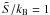 Mathematical equation: \hbox{$\tilde S/k_{\rm B} = 1$}