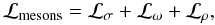Mathematical equation: \begin{equation} {\cal L}_{\rm mesons}={\cal L}_{\sigma}+{\cal L}_{\omega}+ {\cal L}_{\rho}, \end{equation}