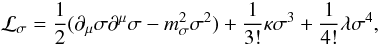 Mathematical equation: \begin{equation} {\cal L}_\sigma=\frac{1}{2}(\partial_{\mu}\sigma\partial^{\mu}\sigma -m_{\sigma}^2 \sigma^2)+ \frac{1}{3!} \kappa \sigma^3+ \frac{1}{4!} \lambda \sigma^4, \end{equation}