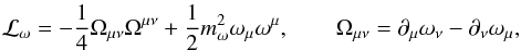 Mathematical equation: \begin{equation} {\cal L}_{\omega}=-\frac{1}{4}\Omega_{\mu\nu}\Omega^{\mu\nu}+\frac{1}{2} m_{\omega}^2 \omega_{\mu}\omega^{\mu}, \qquad \Omega_{\mu\nu}=\partial_{\mu}\omega_{\nu}-\partial_{\nu}\omega_{\mu}, \end{equation}