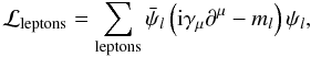Mathematical equation: \begin{equation} {\cal L}_{\rm leptons}=\sum_{\rm leptons} \bar \psi_l \left({\rm i} \gamma_\mu \partial^{\mu}- m_l\right)\psi_l, \end{equation}
