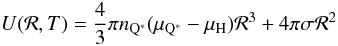 Mathematical equation: \begin{equation} U({\cal R}, T) = \frac{4}{3}\pi n_{\rm Q^*}(\mu_{\rm Q^*} - \mu_{\rm H}){\cal R}^3 + 4\pi \sigma {\cal R}^2 \label{eq:potential} \end{equation}