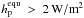 Mathematical equation: \hbox{$h_\mathrm{p}^\mathrm{equ}~>~2\,\mathrm{W/m}^2$}