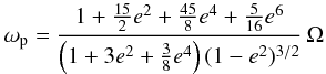 Mathematical equation: \begin{eqnarray} \omega_\p= \frac{1+\frac{15}{2}e^2+\frac{45}{8}e^4+\frac{5}{16}e^6}{\left(1+3e^2+\frac{3}{8}e^4\right)(1-e^2)^{3/2}}\,\Omega \end{eqnarray}