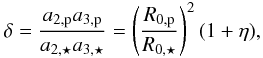 Mathematical equation: \begin{eqnarray} \label{transitdepth2} \delta= \frac{a_{2,\p}a_{3,\p}}{a_{2,\star}a_ {3,\star}}=\left(\frac{R_\mathrm{0,p}}{R_{0,\star}}\right)^2 (1+\eta), \end{eqnarray}