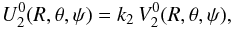 Mathematical equation: \appendix \setcounter{section}{1} \begin{eqnarray} \label{LoveNumb} U_2^0(R,\theta,\psi)=k_2 \,V_2^0(R,\theta,\psi), \end{eqnarray}