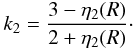 Mathematical equation: \appendix \setcounter{section}{1} \begin{eqnarray} k_2=\frac{3-\eta_2(R)}{2+\eta_2(R)}\cdot \end{eqnarray}