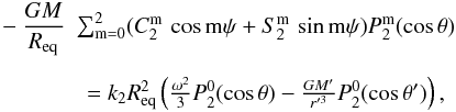 Mathematical equation: \appendix \setcounter{section}{1} \begin{eqnarray} -\frac{G M}{\req} &\sum_{\m=0}^{2} (C_2^\m\,\cos\m \psi+S_2^\m\,\sin \m\psi)P^\m_2(\cos \theta)\nonumber \\[2mm] &=k_2 \req^2\left(\frac{\omega^2}{3}P^0_2(\cos \theta)-\frac{GM'}{r'^3} P^0_2(\cos \theta')\right), \end{eqnarray}