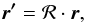 Mathematical equation: \appendix \setcounter{section}{2} \begin{eqnarray} \label{Rmatrix} \vec{r'}= \mathcal{R}\cdot {\vec{r}}, \end{eqnarray}