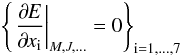 Mathematical equation: \begin{eqnarray*} \left\{\pdc{E}{x_\i}{M,J,...}=0\right\}_{\i=1,...,7}\nonumber \end{eqnarray*}