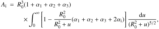 Mathematical equation: \begin{eqnarray*} A_\i&=&R_0^3(1+\asum) \nonumber \\ &&\quad \times \int_0^\infty\left[1-\frac{R_0^2}{ R_0^2+u}(\asum+2\ai) \right]\frac{{\rm d}u}{(R_0^2+u)^{5/2}}, \nonumber \end{eqnarray*}
