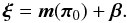 Mathematical equation: \begin{equation} \vec \xi = \vec m(\vec\pi_0) + \vec \beta. \end{equation}