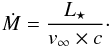 Mathematical equation: \begin{equation} \dot{M}=\frac{L_{\star}} {v_{\infty} \times c}\cdot \end{equation}