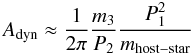 Mathematical equation: \begin{equation} A_\mathrm{dyn}\approx\frac{1}{2\pi}\frac{m_3}{P_2}\frac{P_1^2}{m_\mathrm{host-star}} \end{equation}