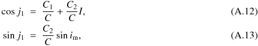 Mathematical equation: \appendix \setcounter{section}{1} \begin{eqnarray} \cos j_1&=&\frac{C_1}{C}+\frac{C_2}{C}I, \\ \sin j_1&=&\frac{C_2}{C}\sin i_\mathrm{m}, \end{eqnarray}