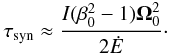 Mathematical equation: \begin{equation} {\tau}_{\rm syn} \approx \frac{I({\beta}^2_0 -1){\bf {\Omega}}^2_0}{2{\dot{E}}}\cdot \label{tsin} \end{equation}