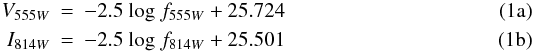 Mathematical equation: % subequation 1083 0 \begin{eqnarray} V_{555W}& =& -2.5~\mathrm{log}~f_{555W} + 25.724 \\ I_{814W}& =& -2.5~ \mathrm{log}~ f_{814W} + 25.501 \end{eqnarray}