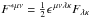 Mathematical equation: \hbox{$F^{*\mu\nu}=\frac{1}{2}\epsilon^{\,\mu\nu\lambda\kappa}F_{\lambda\kappa}$}