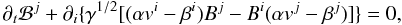 Mathematical equation: \begin{equation} \partial_t \mathcal{B}^j + \partial_i \{ \gamma^{1/2} [(\alpha v^i - \beta^i)B^j - B^i(\alpha v^j - \beta^j)] \}=0, \end{equation}