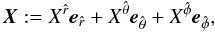 Mathematical equation: \begin{equation} \vec{X}:=X^{\hat r} \vec{e}_{\hat r} + X^{\hat\theta} \vec{e}_{\hat\theta} + X^{\hat\phi} \vec{e}_{\hat\phi}, \end{equation}