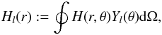 Mathematical equation: \begin{equation} H_l(r):=\oint H(r,\theta) Y_l(\theta) {\rm d}\Omega, \label{eq:int} \end{equation}