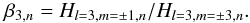 Mathematical equation: \begin{equation} \beta_{3,n} = H_{l=3,m=\pm1,n}/H_{l=3,m=\pm3,n}. \end{equation}