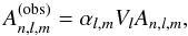 Mathematical equation: \begin{equation} A_{n,l,m}^{\mathrm{(obs)}} = \alpha_{l,m} V_l A_{n,l,m}, \end{equation}