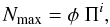 Mathematical equation: \begin{equation} N_{\rm max} = \phi \ \Pi^i, \end{equation}